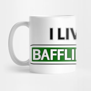 I live on Baffling Blvd Mug